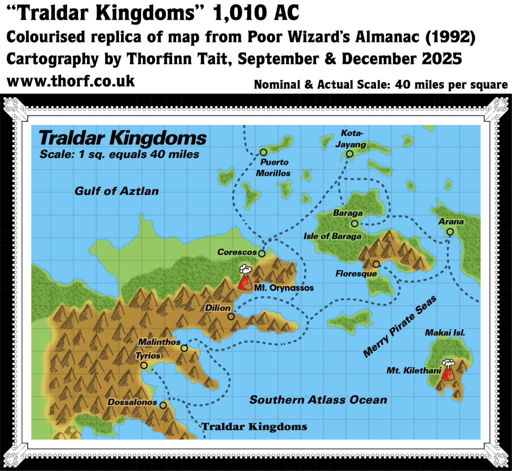 Colourised Replica Map of Poor Wizard’s Almanac map of the Traldar Kingdoms, December 2025